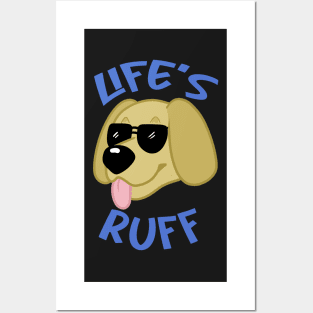 life's ruff Posters and Art